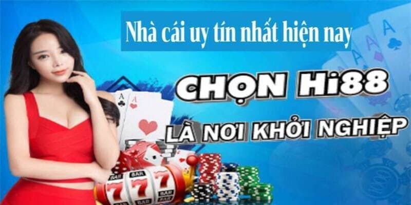 Hi88 không còn xa lạ với khách hàng cá cược online